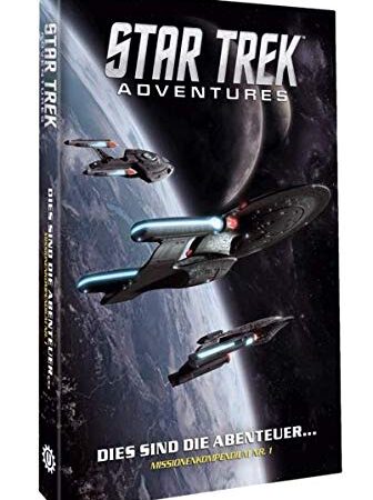 Dies sind die Abenteuer…: Missionskompendium Band 1 (Star Trek Adventures)