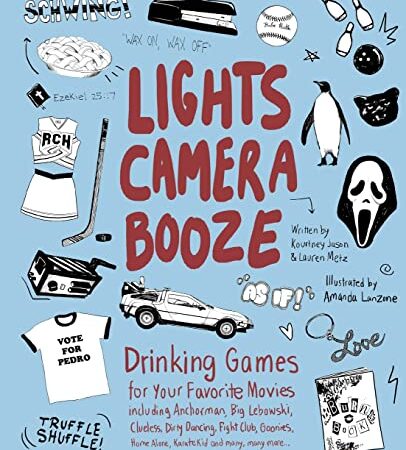 Lights Camera Booze: Drinking Games for Your Favorite Movies including Anchorman, Big Lebowski, Clueless, Dirty Dancing, Fight Club, Goonies, Home Alone, Karate Kid and Many, Many More